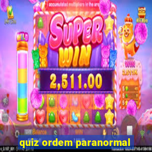 quiz ordem paranormal